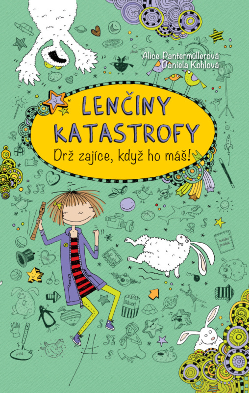 Lenčiny katastrofy - Drž zajíce, když ho máš! - Alice Pantermüllerová