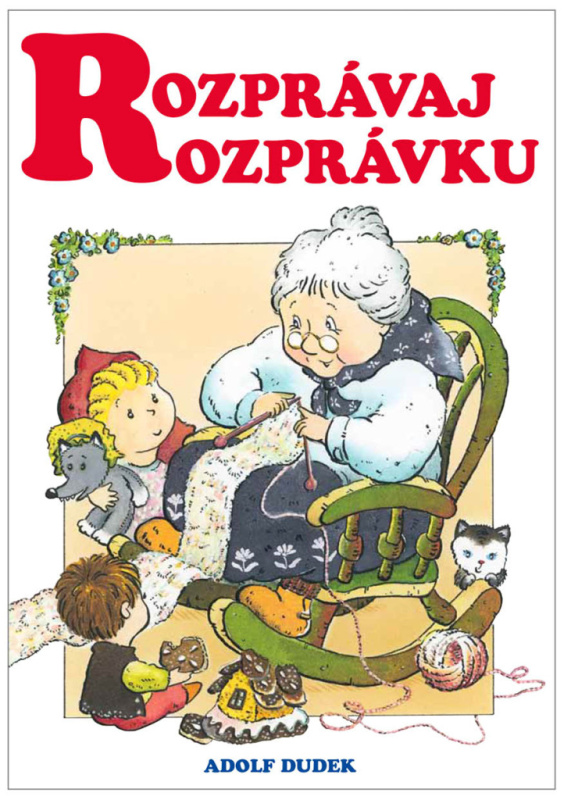 Rozprávaj rozprávku - Adolf Dudek - kniha z kategorie Pohádky