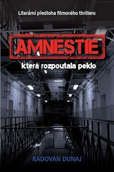 Amnestie (která rozpoutala peklo) - Radovan Dunaj - kniha z kategorie Beletrie