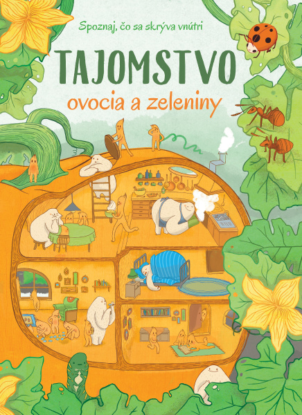 Tajomstvo ovocia a zeleniny (Spoznaj, čo sa skrýva vnútri) - kniha z kategorie Naučné knihy
