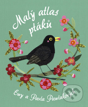 Malý atlas ptáků - Ewa Pawlak (ilustrátor), Pawel Pawlak (ilustrátor), Pawel Pawlak, Ewa Pawlak - kniha z kategorie Pro děti