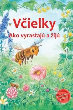 Včielky (Ako vyrastajú a žijú) - Friederun Reichenstetter, Hans-Günther Döring (ilustrátor) - kniha z kategorie Naučné knihy
