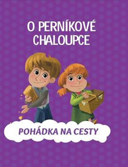 O perníkové chaloupce (Pohádka na cesty) - kniha z kategorie Pro děti