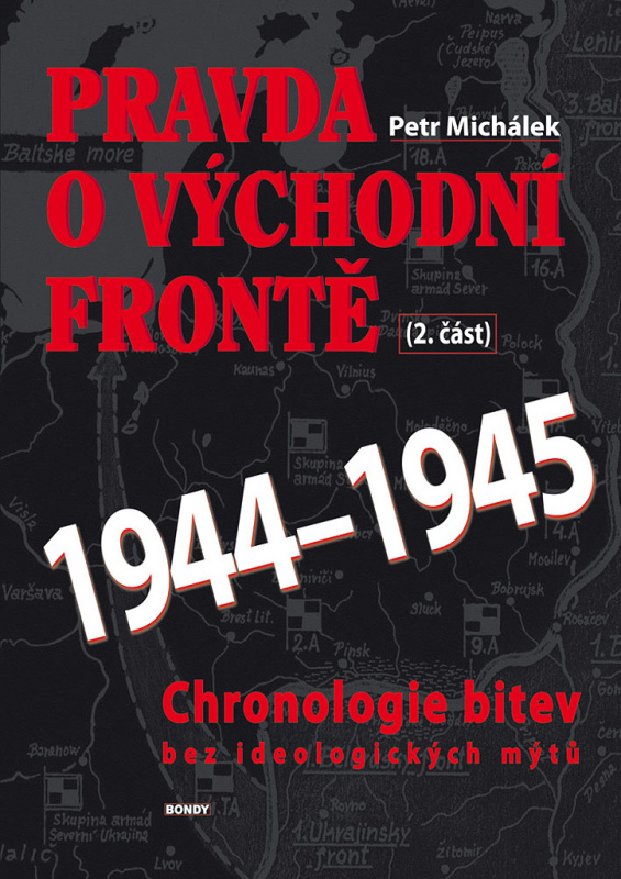 Pravda o východní frontě 1944 - 1945 - Petr Michálek
