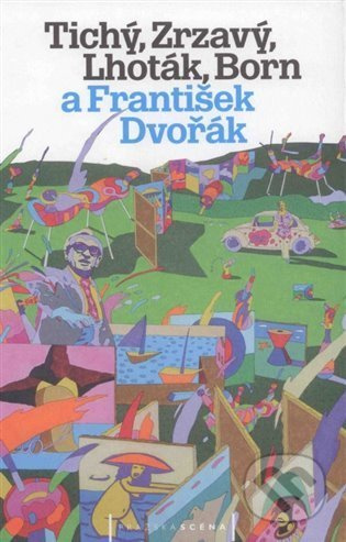 Tichý, Zrzavý, Lhoták, Born a František Dvořák - Jan Dvořák - kniha z kategorie Malířství