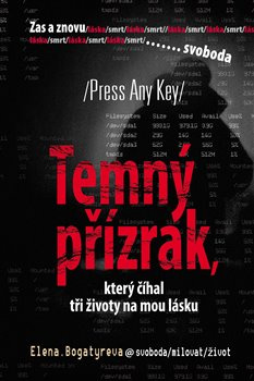 Temný přízrak, který číhal tři životy na mou lásku - Elena Bogatyreva