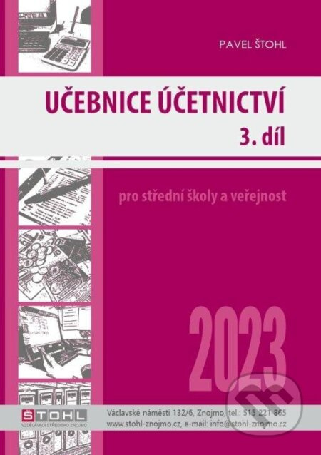 Učebnice Účetnictví III. díl 2023 - Pavel Štohl - kniha z kategorie Odborné školy