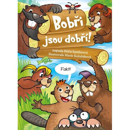 Bobři jsou dobří! - Petra Santlerová