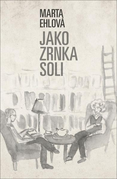 Jako zrnka soli - Marta Ehlová