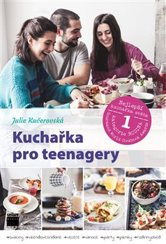 Kuchařka pro teenagery - Julie Kučerovská