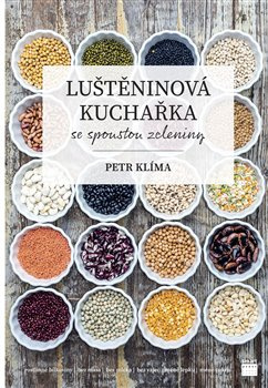 Luštěninová kuchařka se spoustou zeleniny - Petr Klíma