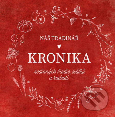 Náš Tradinář - Kronika rodinných tradic, svátků a radostí - Martina Boledovičová
