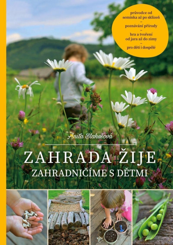 Zahrada žije – zahradničíme s dětmi - Anita Blahušová