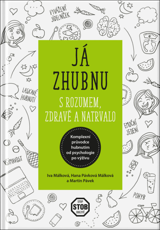 Já zhubnu – s rozumem, zdravě a natrvalo - Hana Málková, Iva Málková, Martin Pávek