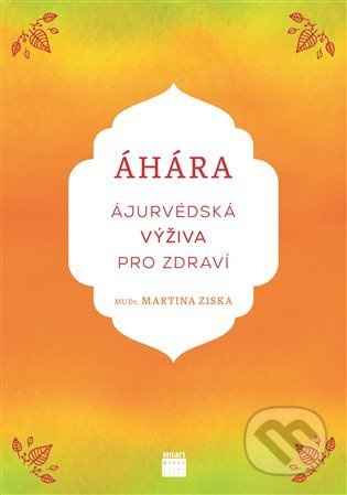 Áhára, ájurvédská výživa pro zdraví - Martina Ziska
