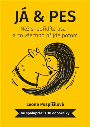 Já & pes (Než si pořídíte psa – a co všechno přijde potom) - kniha z kategorie Chov psů