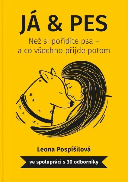 Já & pes (Než si pořídíte psa – a co všechno přijde potom) - kniha z kategorie Chov psů