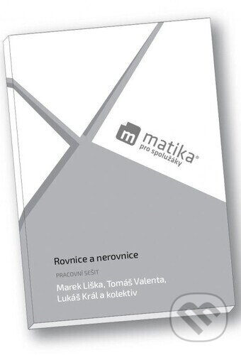 Matika pro spolužáky Rovnice a nerovnice Pracovní sešit - kniha z kategorie Střední školy