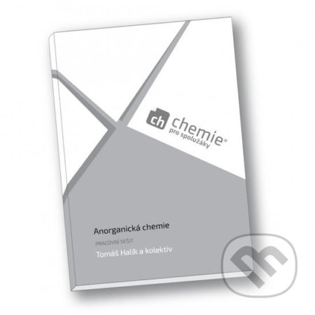 Chemie pro spolužáky: Anorganická chemie - Pracovní sešit