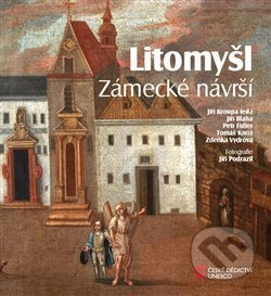 Litomyšl. Zámecké návrší - Jiří Bláha, Petr Fiedler, Tomáš Knoz, Zdeňka Vydrová