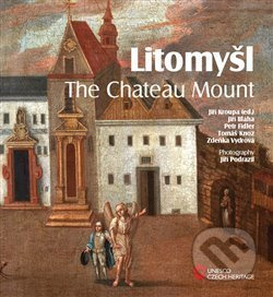 Litomyšl. The Chateau Mount - Jiří Bláha, Petr Fiedler, Tomáš Knoz, Zdeňka Vydrová