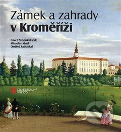 Zámek a zahrady v Kroměříži - Miroslav Kindl, Ondřej Zatloukal