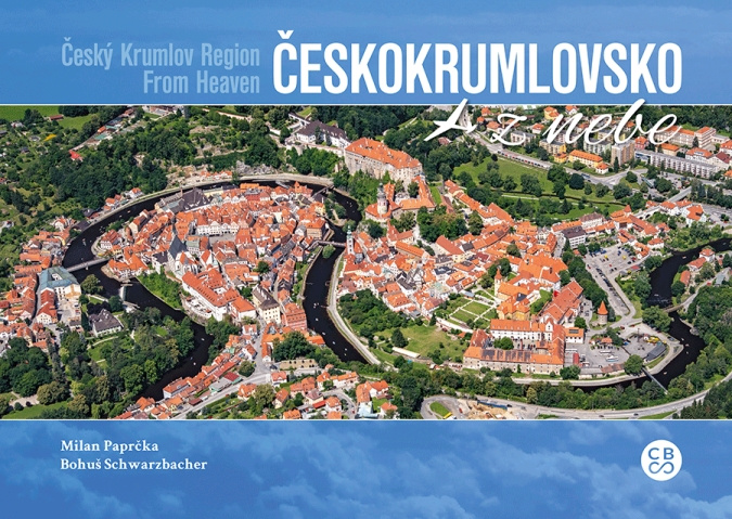 Českokrumlovsko z nebe / Český Krumlov Region From Heaven - Bohuš Schwarzbacher, Milan Paprčka
