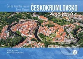 Českokrumlovsko z nebe / Český Krumlov Region From Heaven - Bohuš Schwarzbacher, Milan Paprčka