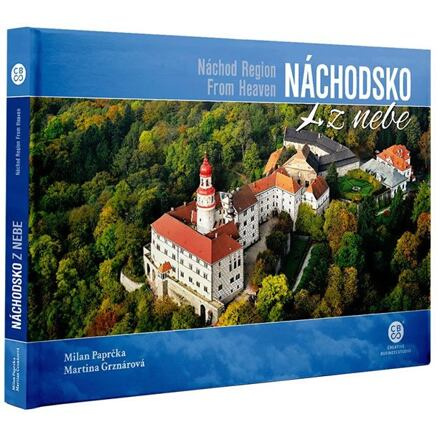 Náchodsko z nebe / Náchod Region From Heaven - Milan Paprčka, Martina Grznárová