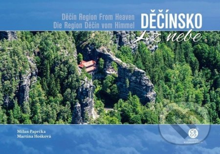 Děčínsko z nebe / Děčín Region From Heaven / Die Region Děčín vom Himmel - Milan Paprčka, Martina Hošková