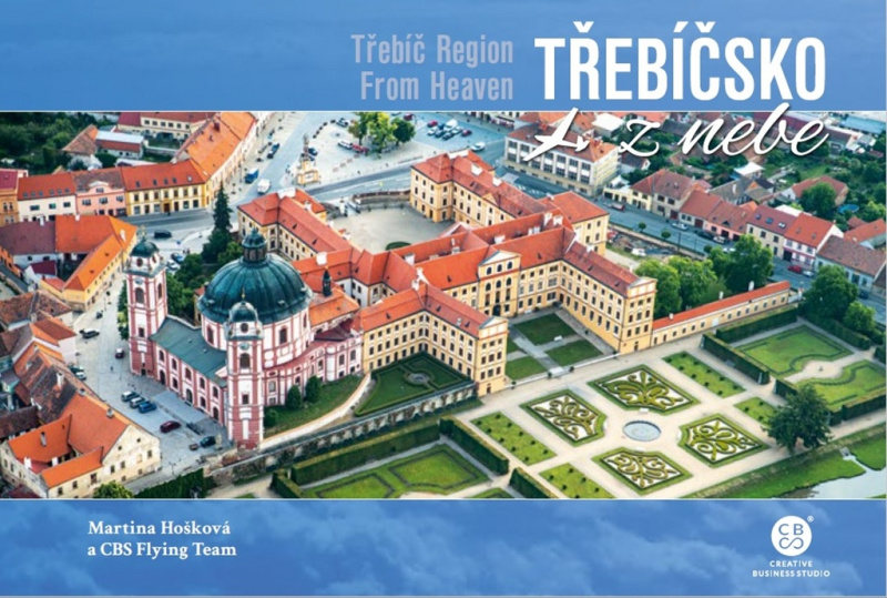 Třebíčsko z nebe / Třebíč Region From Heaven - Martina Hošková, kolektiv autorů