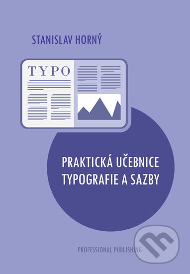 Praktická učebnice typografie a sazby - Stanislav Horný - kniha z kategorie Beletrie