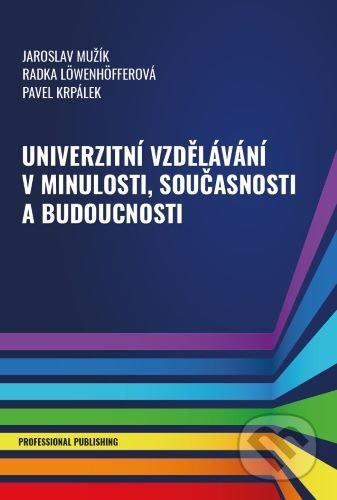 Univerzitní vzdělávání v minulosti, současnosti a budoucnosti Bookretail s.r.o.