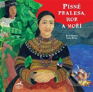 Písně pralesa, hor a moří - Kate Dargaw