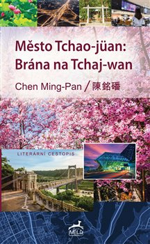 Město Tchao-jüan: Brána na Tchaj-wan - Chen Ming-Pan