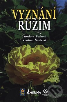 Vyznání růžím - Jaroslava Pechová - kniha z kategorie Dům, byt a zahrada