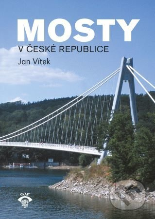 Mosty v České republice - Jan Vítek - kniha z kategorie Stavebnictví