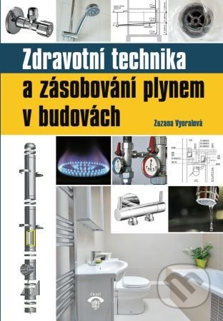 Zdravotní technika a zásobování plynem v budovách - Zuzana Vyoralová - kniha z kategorie Stavebnictví