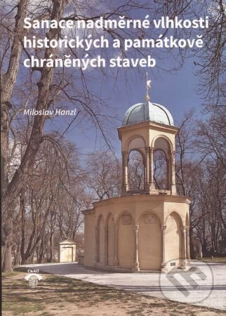 Sanace nadměrné vlhkosti historických a památkově chráněných staveb - kniha z kategorie Stavebnictví
