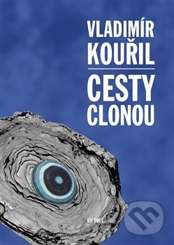 Cesty clonou - Vladimír Kouřil