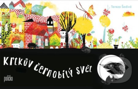 Krtkův černobílý svět - Tereza Šedivá