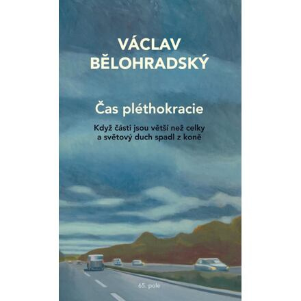 Čas pléthokracie - Václav Bělohradský