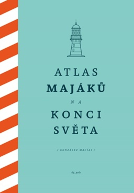 Atlas majáků na konci světa - González Macías