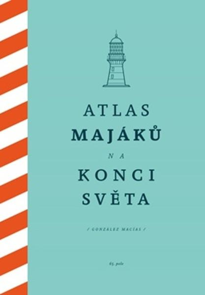 Atlas majáků na konci světa - González Macías