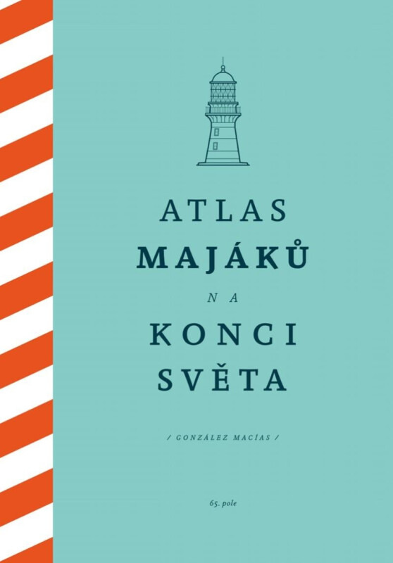 Atlas majáků na konci světa - González Macías