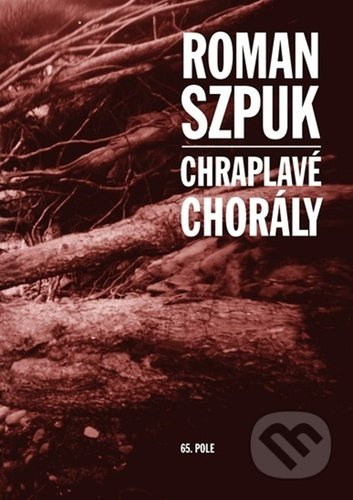 Chraplavé chorály - Roman Szpuk