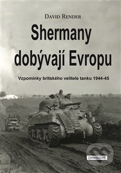 Shermany dobývají Evropu (Vzpomínky britského velitele tanku 1944-45) - kniha z kategorie Historie