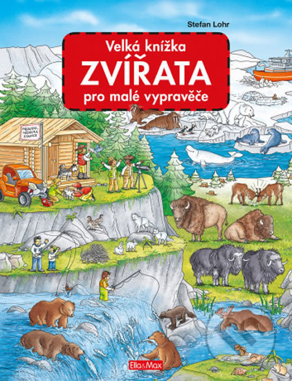 Velká knížka - Zvířata pro malé vypravěče - Stefan Lohr, Stefan Lohr (ilustrátor) - kniha z kategorie Pro děti