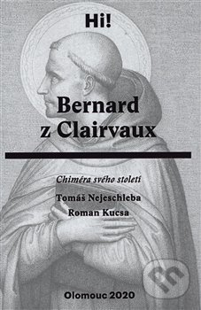 Bernard z Clairvaux (Chiméra svého století) - Roman Kusca, Tomáš Nejeschleba - kniha z kategorie Filozofie