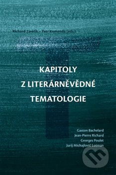 Kapitoly z literárněvědné tematologie - Petr Komenda, Richard Změlík - kniha z kategorie Literární věda